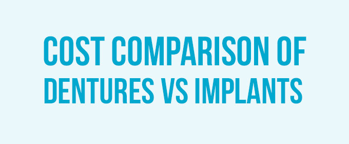 cost comparison dentures vs implants